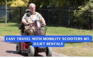 Easy Travel With Mobility Scooters Mt. Juliet Rentals